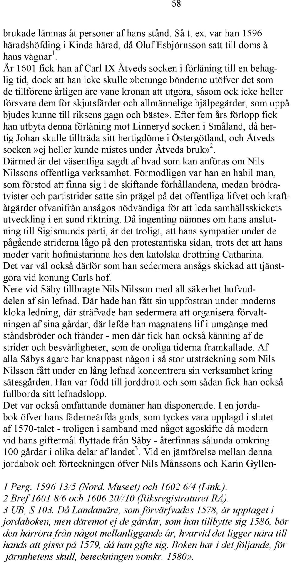 heller försvare dem för skjutsfärder och allmännelige hjälpegärder, som uppå bjudes kunne till riksens gagn och bäste».