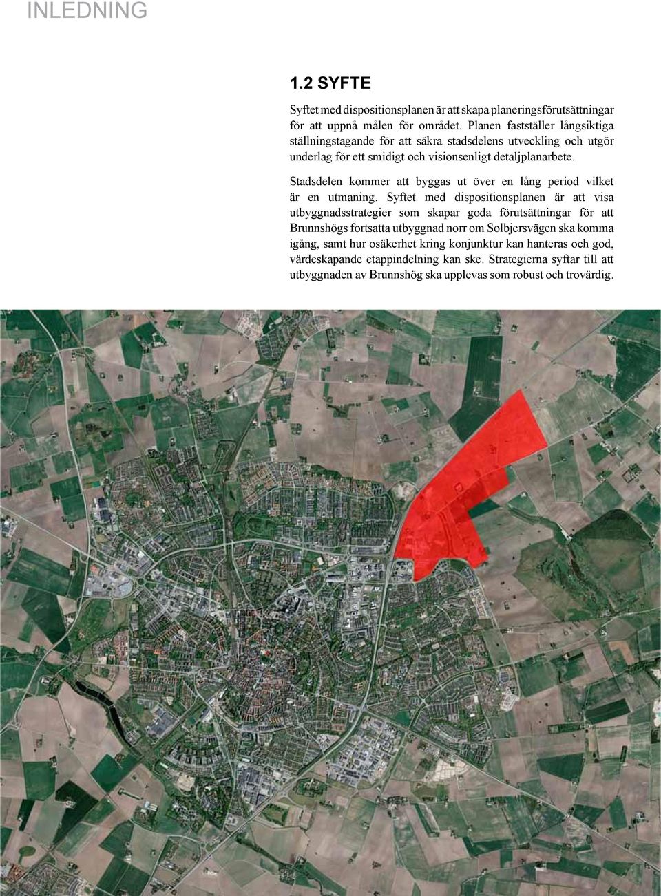 Stadsdelen kommer att byggas ut över en lång period vilket är en utmaning.