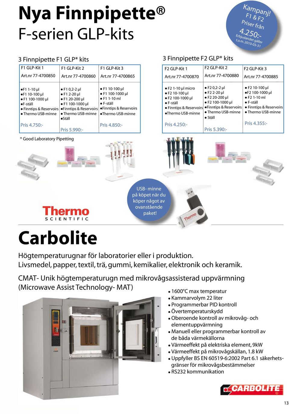 nr 77-4700885 F1 1-10 µl F1 10-100 µl F1 100-1000 µl F-ställ Finntips & Reservoirs Thermo USB-minne Pris 4.