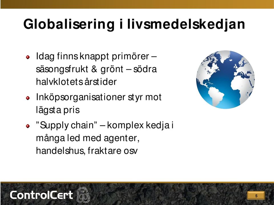 Inköpsorganisationer styr mot lägsta pris Supply chain