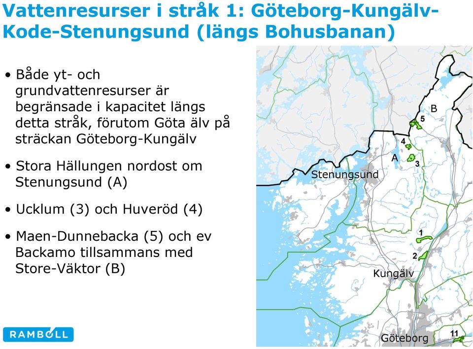 Göteborg-Kungälv Stora Hällungen nordost om Stenungsund (A) Ucklum (3) och Huveröd (4)