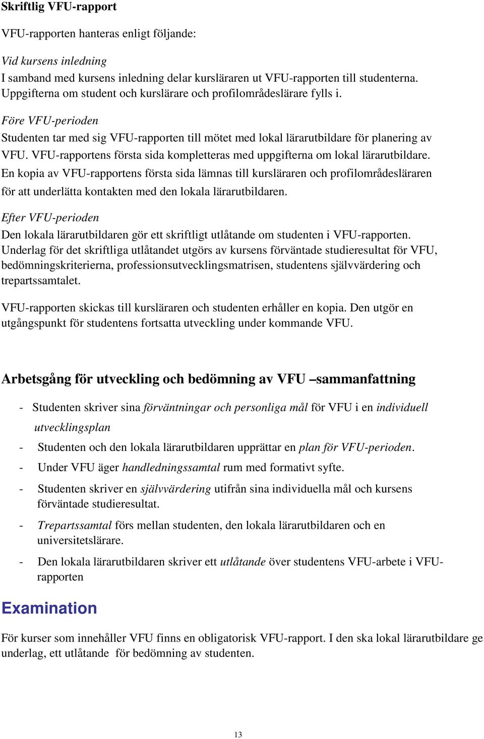 VFU-rapportens första sida kompletteras med uppgifterna om lokal lärarutbildare.