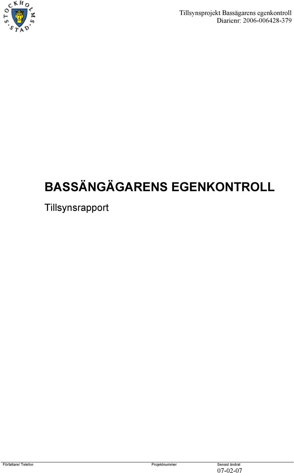 EGENKONTROLL Tillsynsrapport Författare/