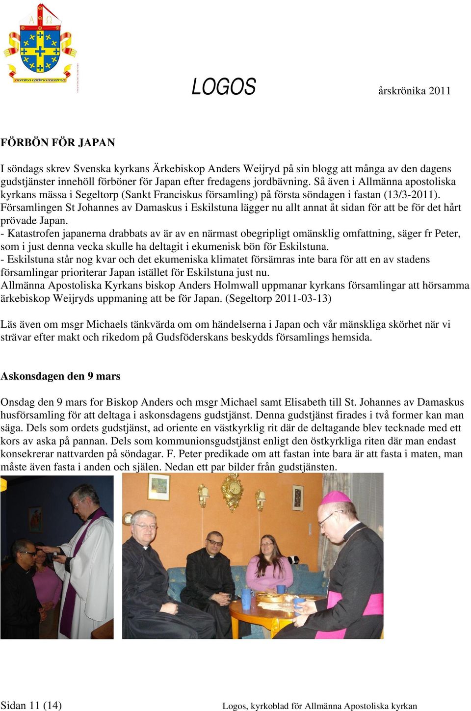 Församlingen St Johannes av Damaskus i Eskilstuna lägger nu allt annat åt sidan för att be för det hårt prövade Japan.