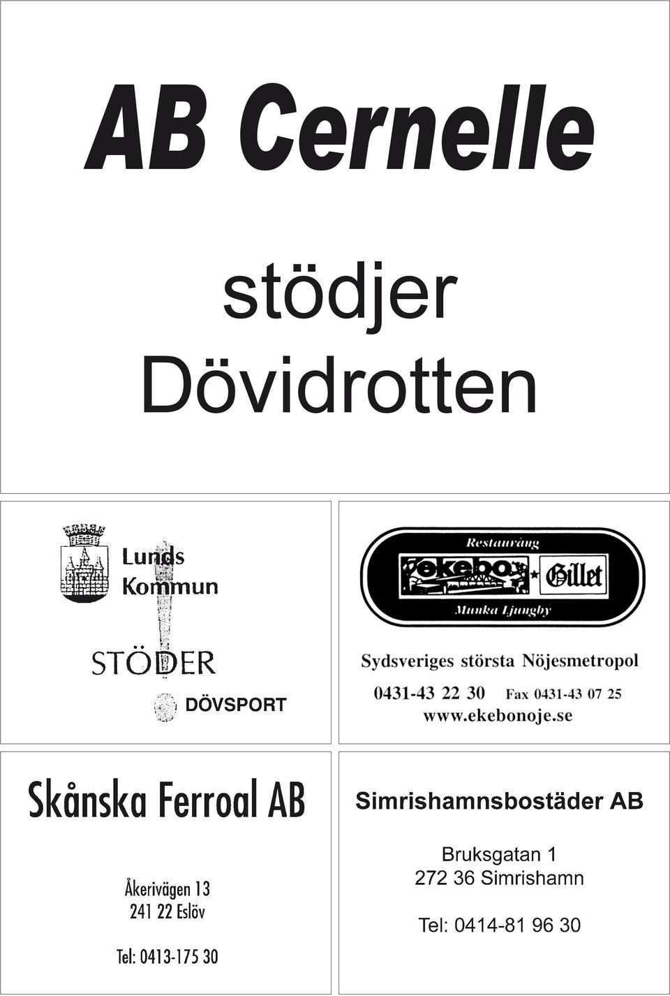 stödjer