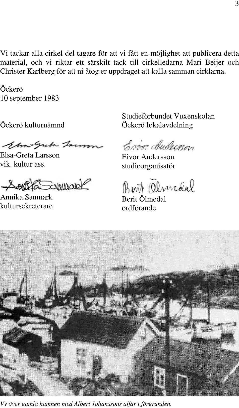 Öckerö 10 september 1983 Öckerö kulturnämnd Studieförbundet Vuxenskolan Öckerö lokalavdelning Elsa-Greta Larsson vik. kultur ass.