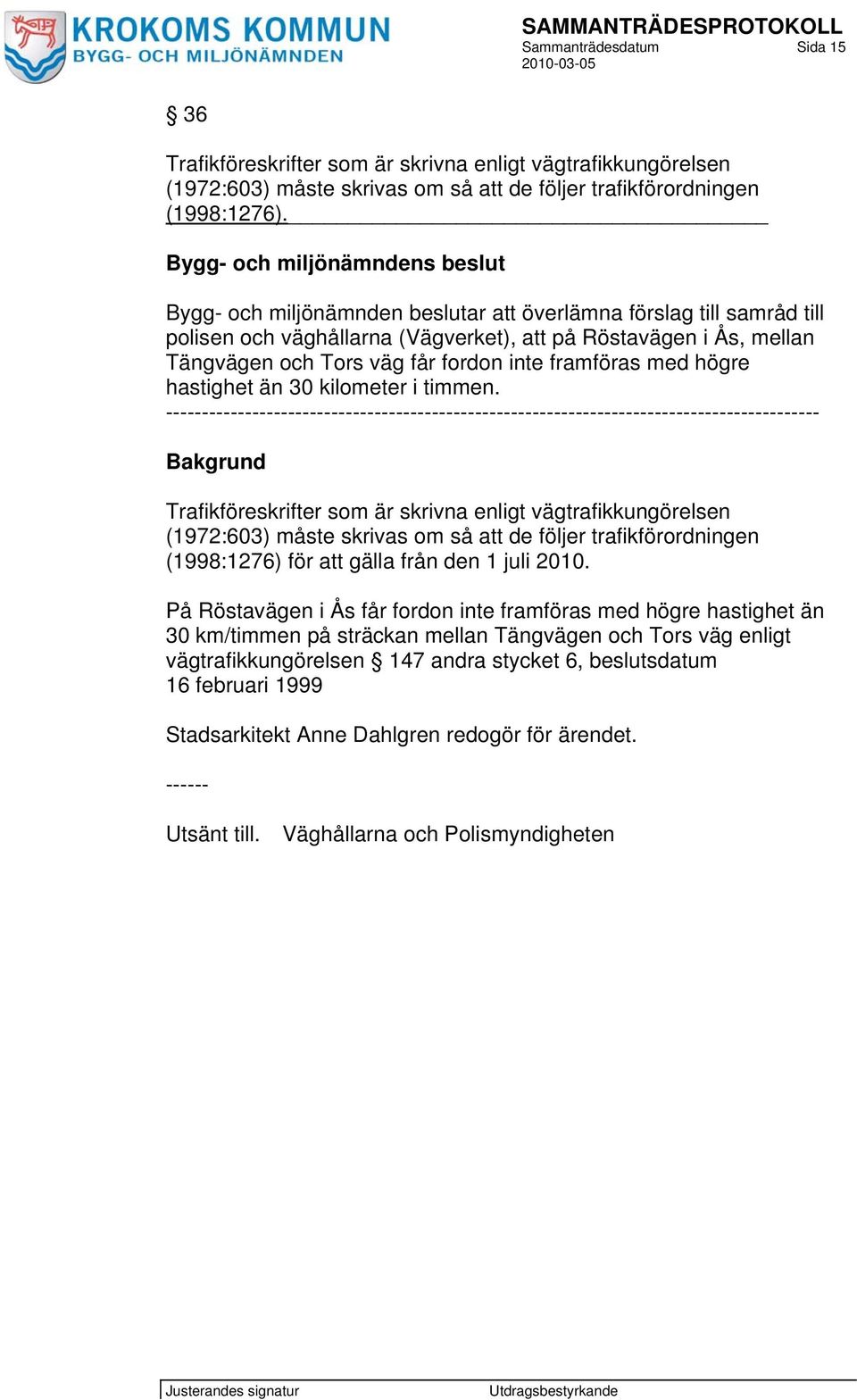 hastighet än 30 kilometer i timmen.