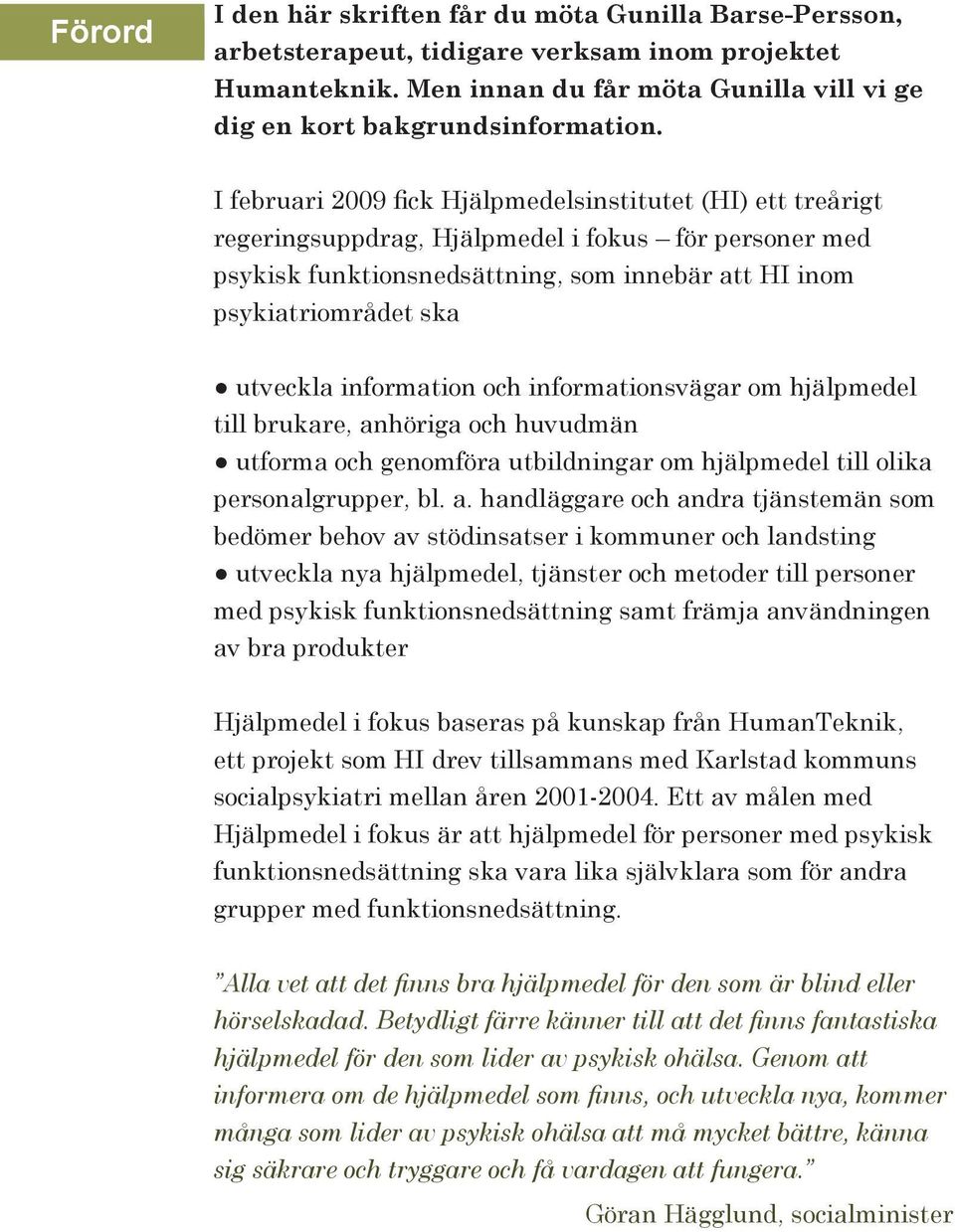 information och informationsvägar om hjälpmedel till brukare, an