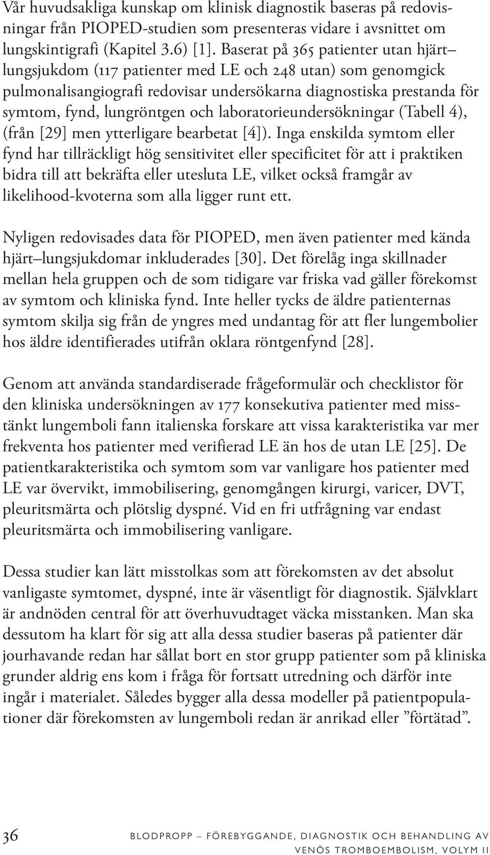 laboratorieundersökningar (Tabell 4), (från [29] men ytterligare bearbetat [4]).