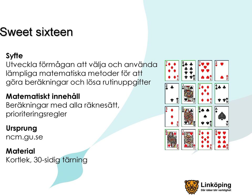 rutinuppgifter Matematiskt innehåll Beräkningar med alla