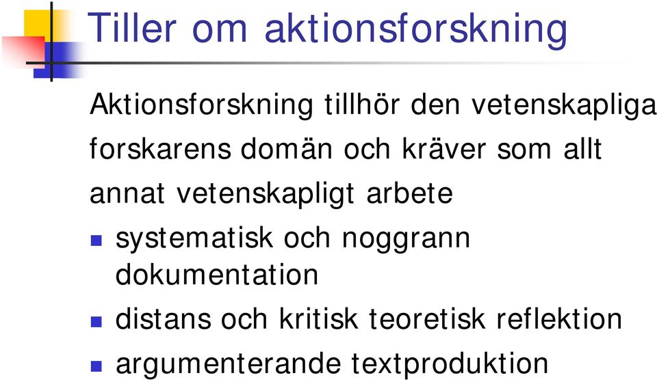 vetenskapligt arbete systematisk och noggrann dokumentation