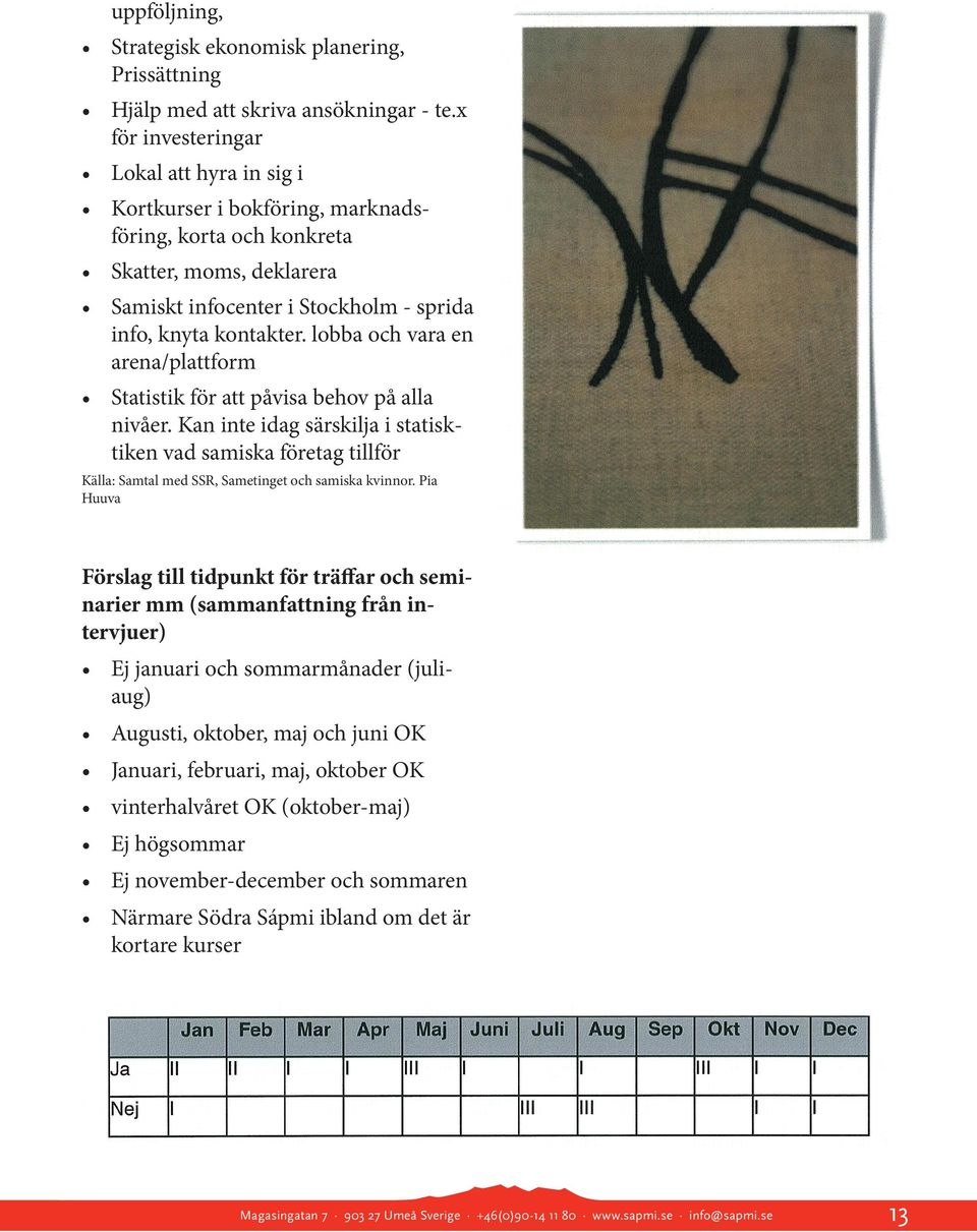 lobba och vara en arena/plattform Statistik för att påvisa behov på alla nivåer.