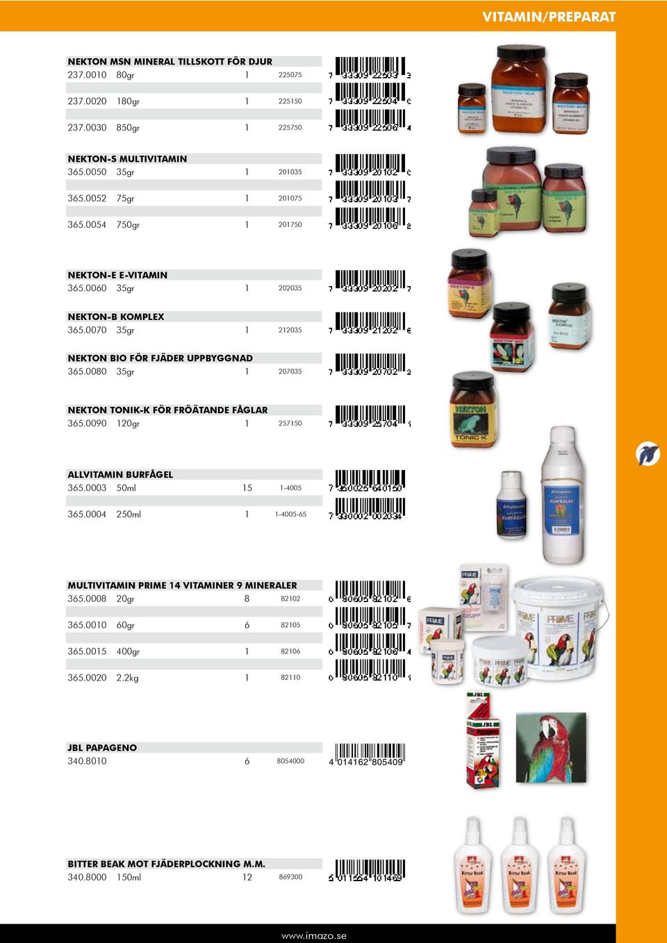 .D. =*.'$ 1 *+@=+. ALLVITAMIN BURFÅGEL,:+;..., +.A7 =+ =?-..+,:+;...- *+.A7 1 =?-..+?:+ MULTIVITAMIN PRIME 14 VITAMINER 9 MINERALER,:+;...< *.'$ < <*=.*,:+;..=. :.'$ : <*=.+,:+;..=+ -.