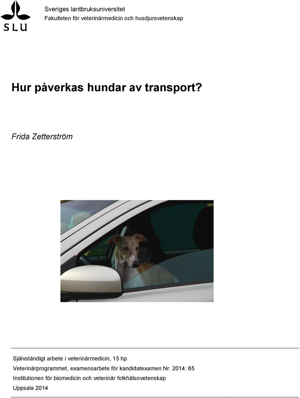 Frida Zetterström Självständigt arbete i veterinärmedicin, 15 hp