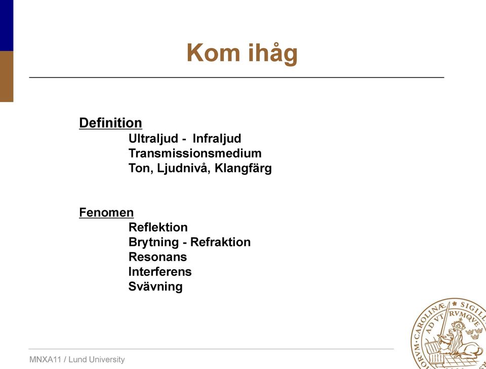 Ljudnivå, Klangfärg Fenomen Reflektion