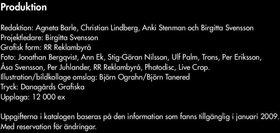 Juhlander, RR Reklambyrå, Photodisc, Live Crop.