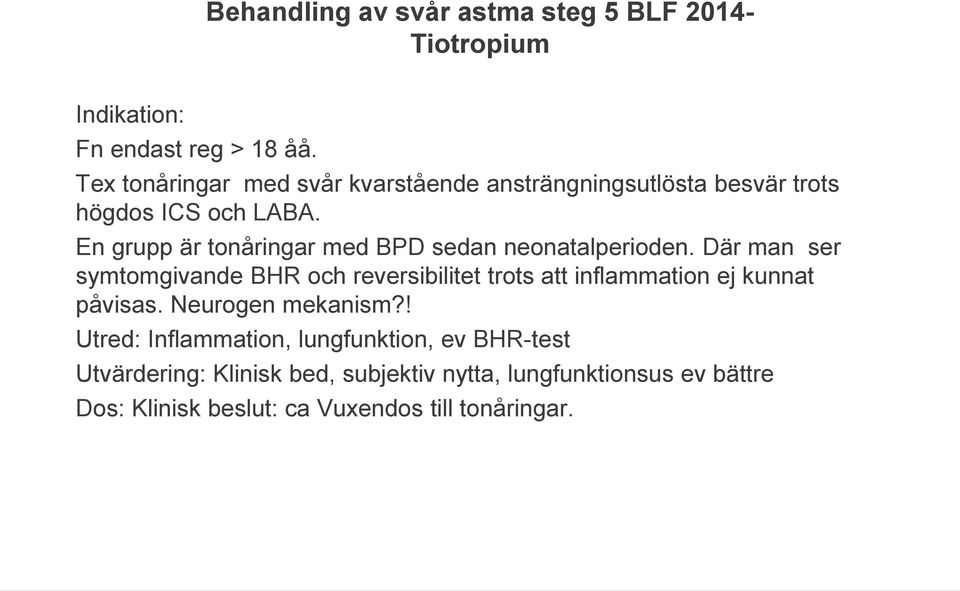 En grupp är tonåringar med BPD sedan neonatalperioden.