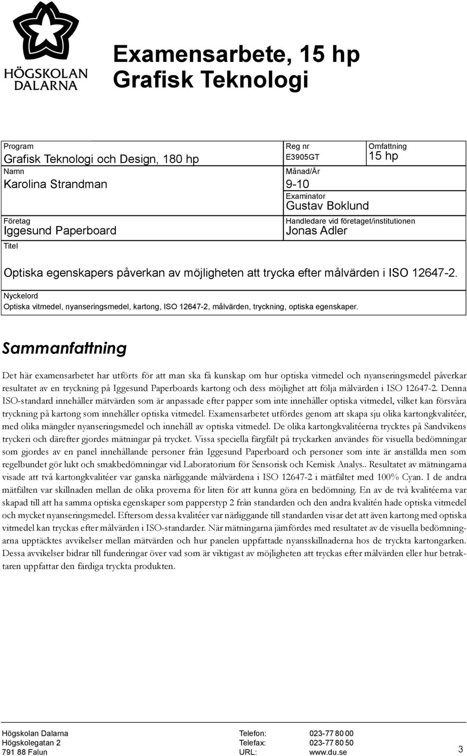 kartong, ISO 12647-2, målvärden, tryckning, optiska egenskaper.