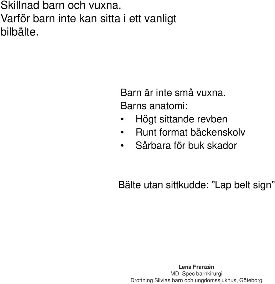 Barn är inte små vuxna.