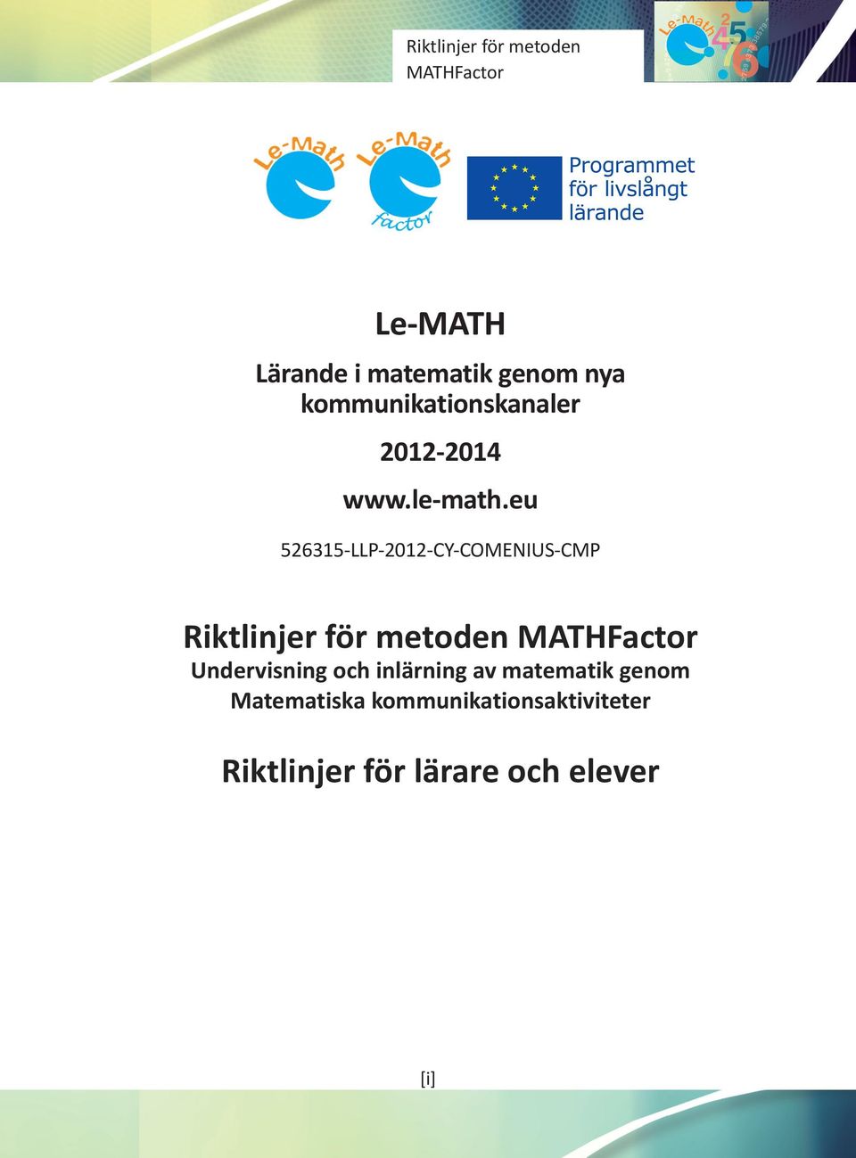eu 526315-LLP-2012-CY-COMENIUS-CMP Riktlinjer för metoden MATHFactor