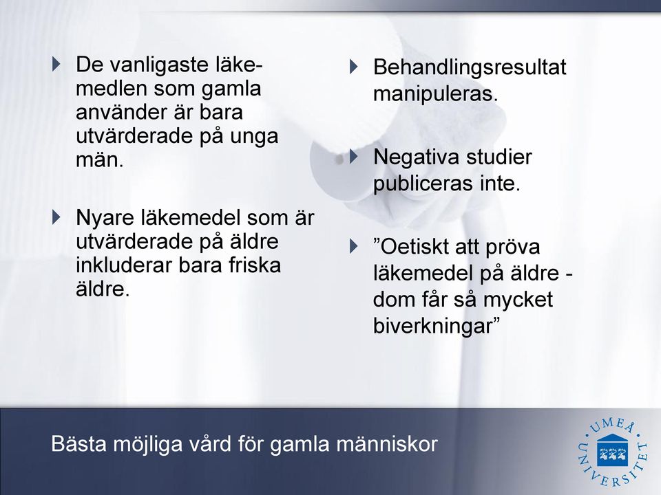 äldre. Behandlingsresultat manipuleras.