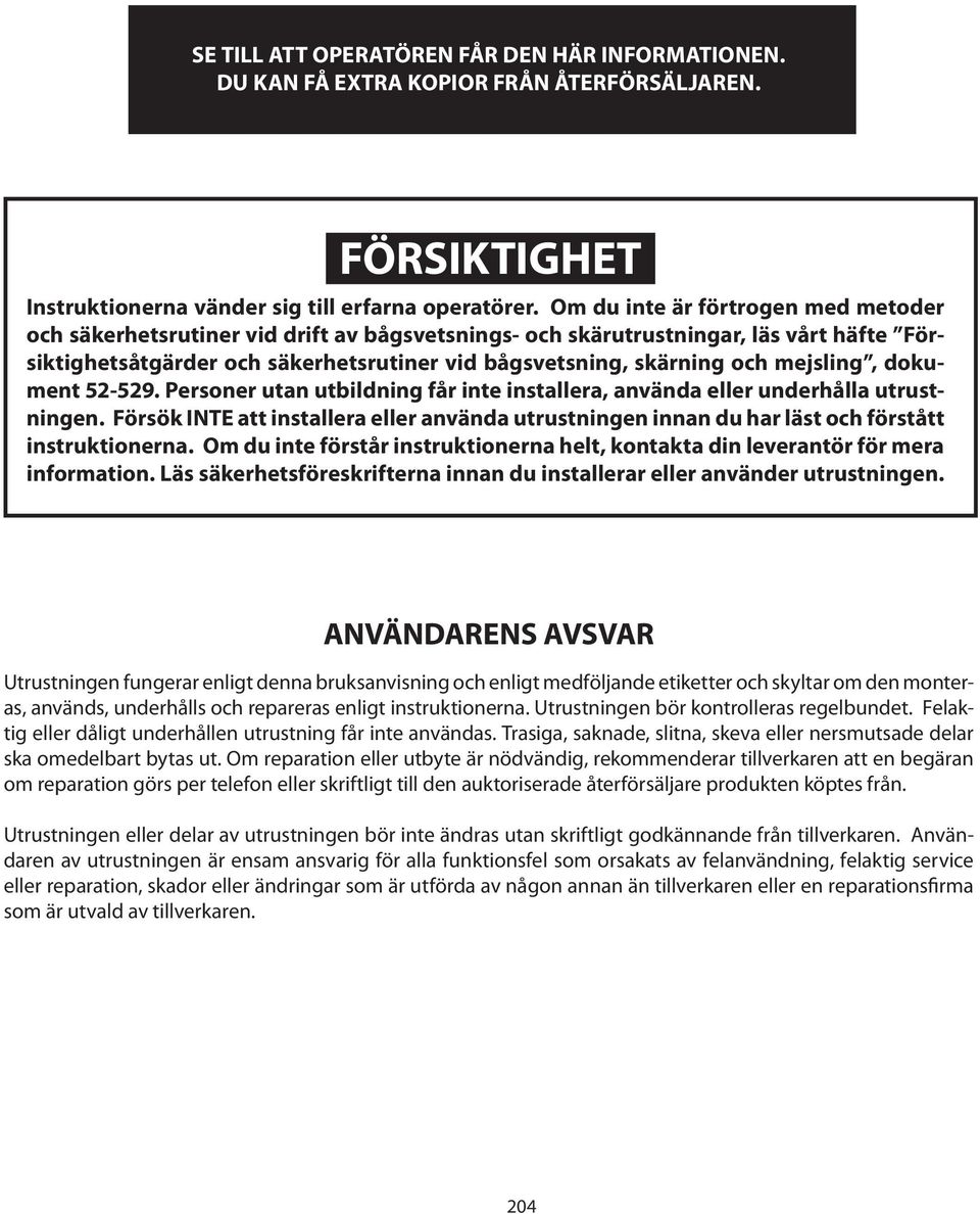 mejsling, dokument 52-529. Personer utan utbildning får inte installera, använda eller underhålla utrustningen.