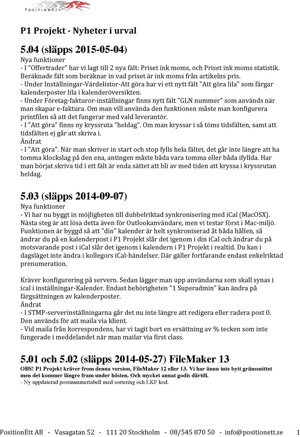 - Under Inställningar- Värdelistor- Att göra har vi ett nytt fält "Att göra lila" som färgar kalenderposter lila i kalenderöversikten.