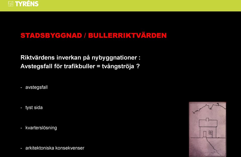 trafikbuller = tvångströja?