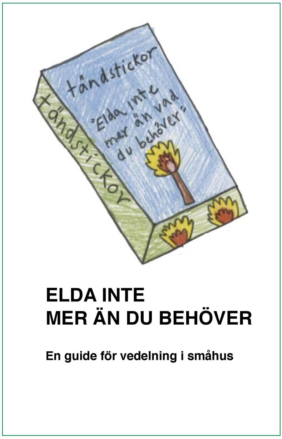 BEHÖVER En guide