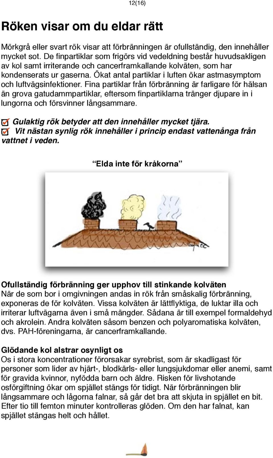 Ökat antal partiklar i luften ökar astmasymptom och luftvägsinfektioner.