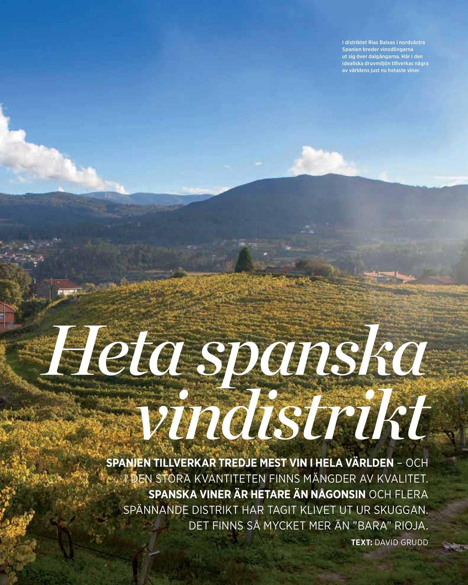 Heta spanska vindistrikt SPANIEN TILLVERKAR TREDJE MEST VIN I HELA VÄRLDEN OCH I DEN STORA KVANTITETEN FINNS