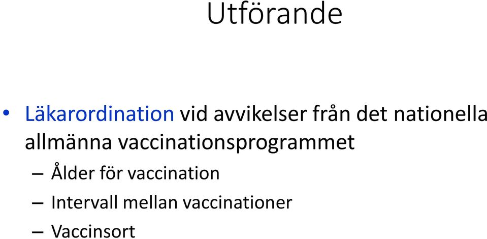 allmänna vaccinationsprogrammet Ålder