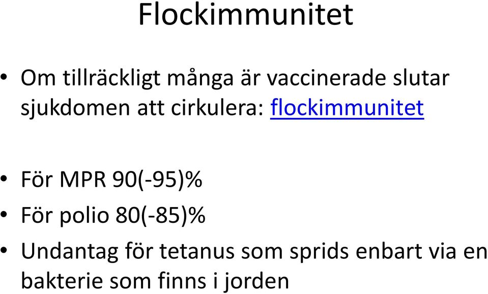 MPR 90(-95)% För polio 80(-85)% Undantag för