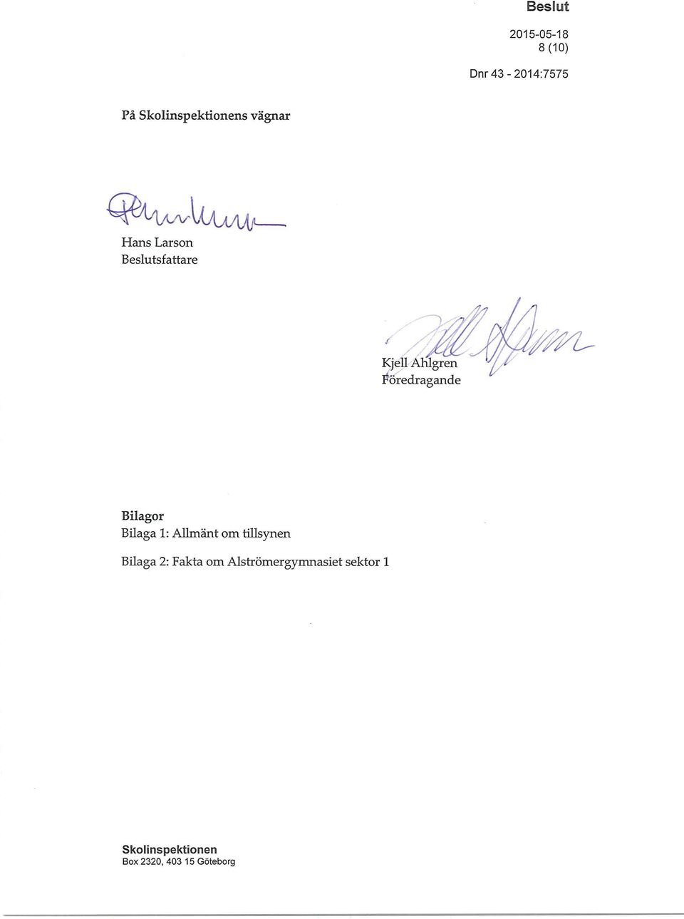 Föredragande Bilagor Bilaga 1: Allmänt