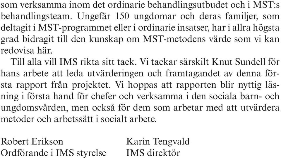 kan redovisa här. Till alla vill IMS rikta sitt tack.