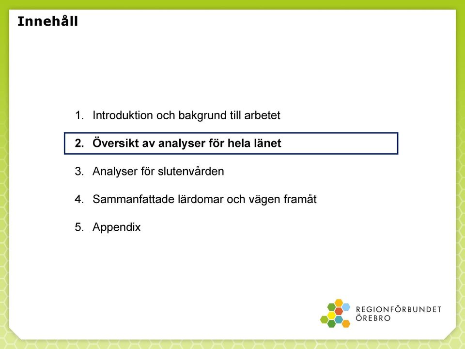 Översikt av analyser för hela länet 3.