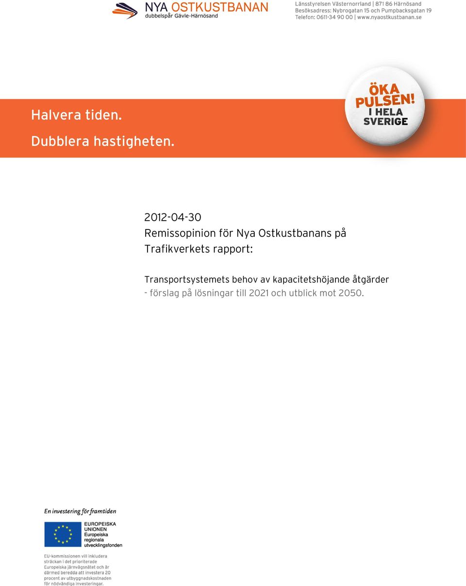 Transportsystemets behov av kapacitetshöjande åtgärder - förslag på