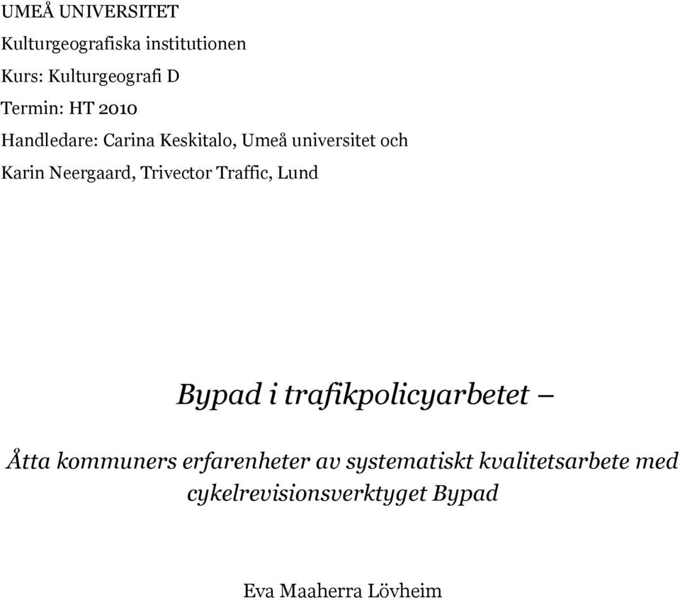 Trivector Traffic, Lund Bypad i trafikpolicyarbetet Åtta kommuners erfarenheter