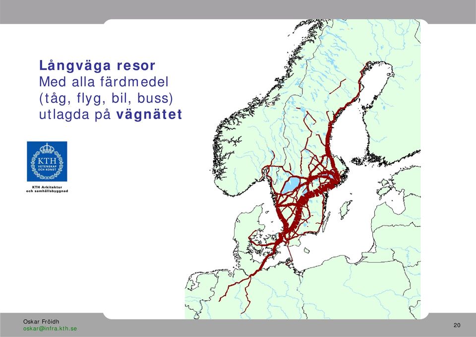 (tåg, flyg, bil,