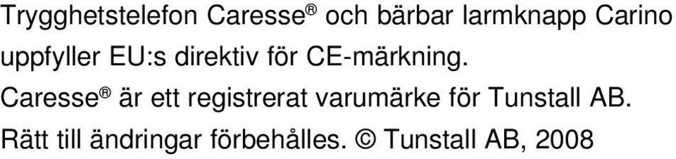 Caresse är ett registrerat varumärke för Tunstall