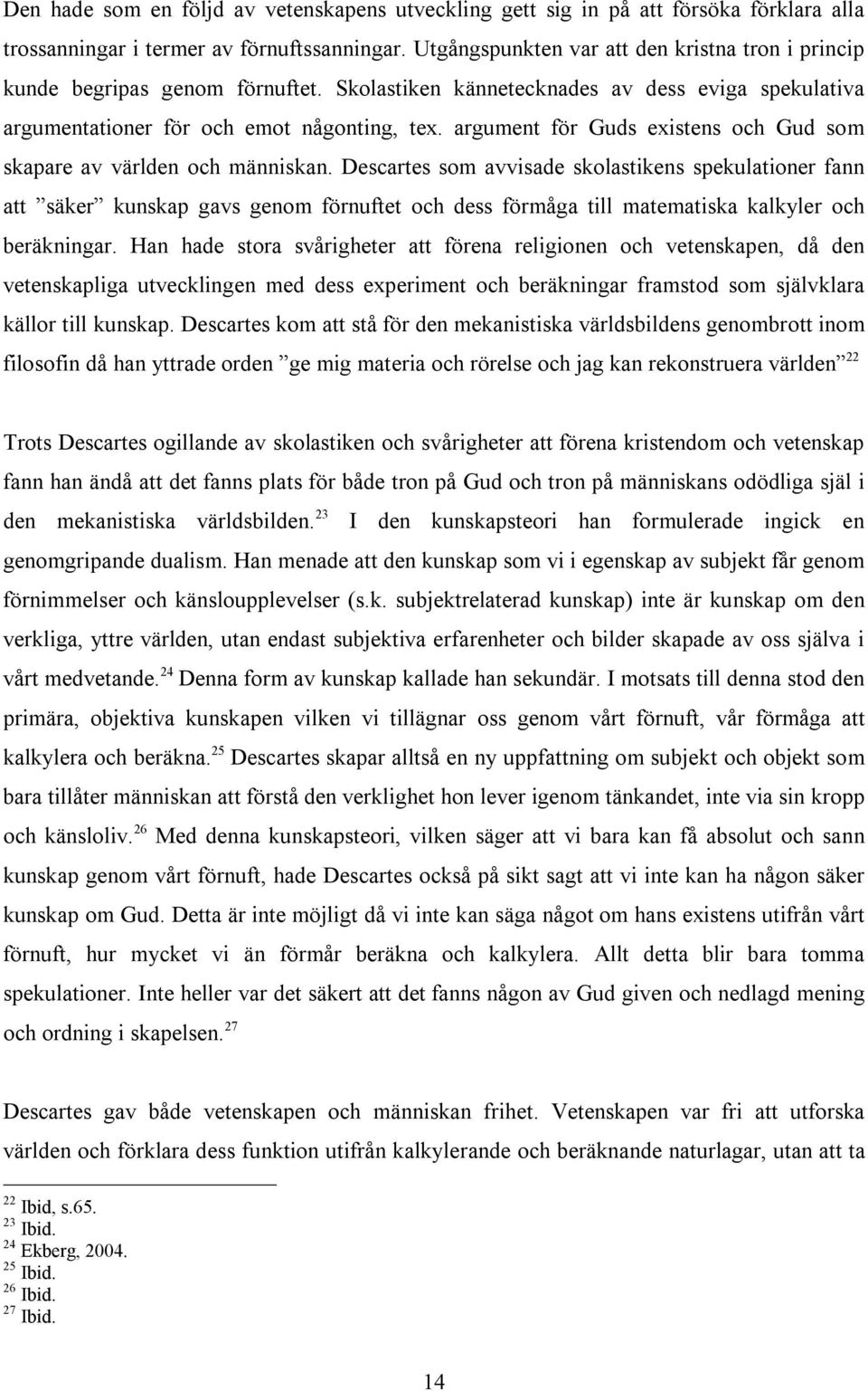 argument för Guds existens och Gud som skapare av världen och människan.