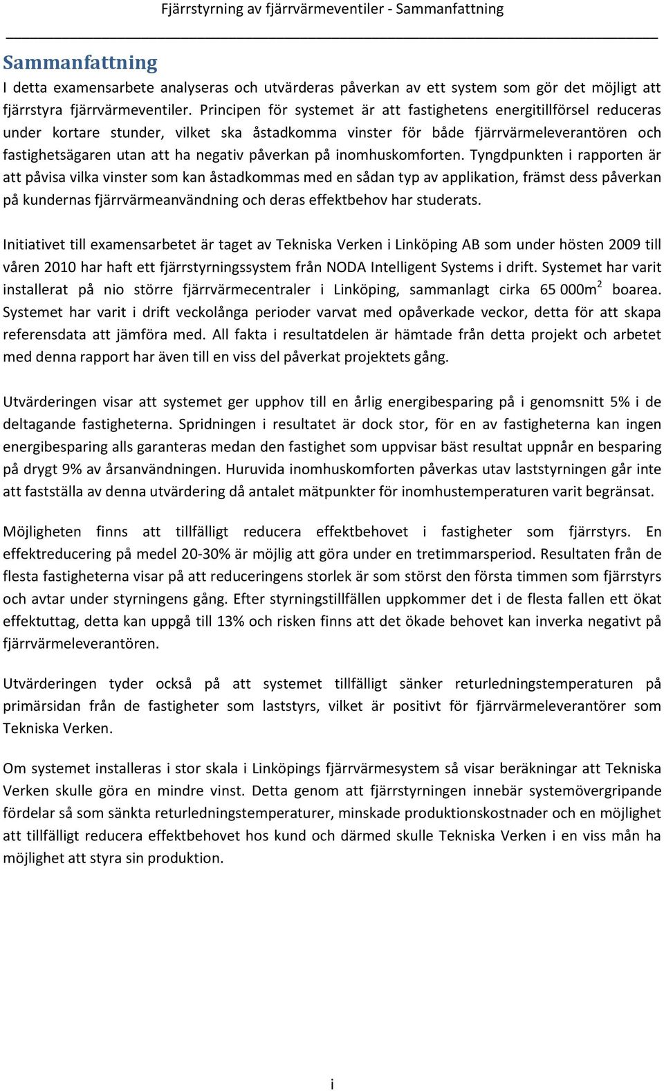 påverkan på inomhuskomforten.