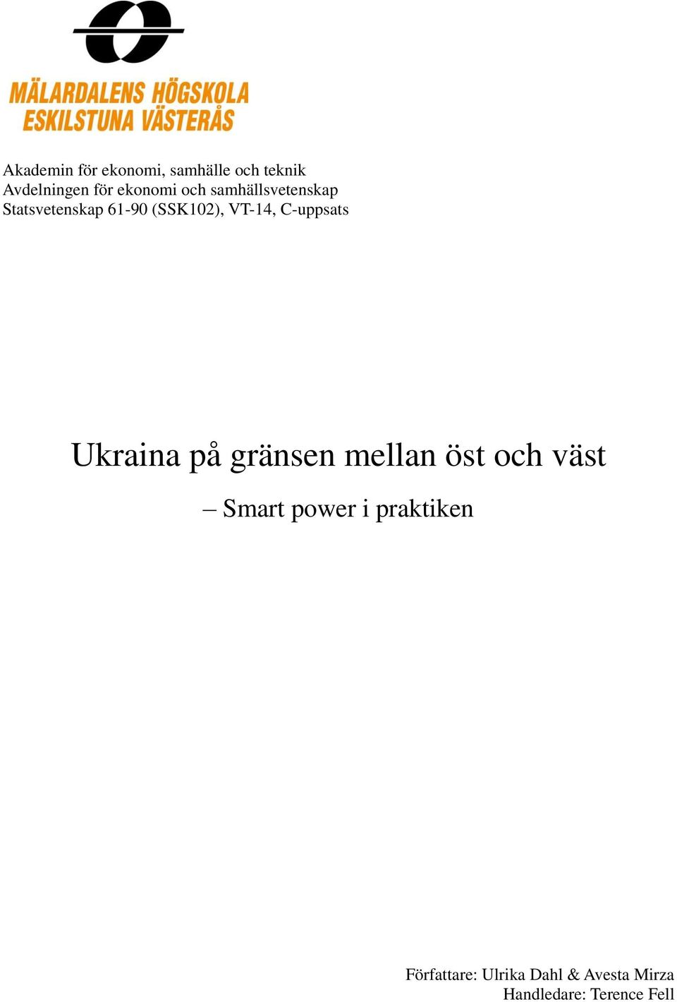 C-uppsats Ukraina på gränsen mellan öst och väst Smart power i