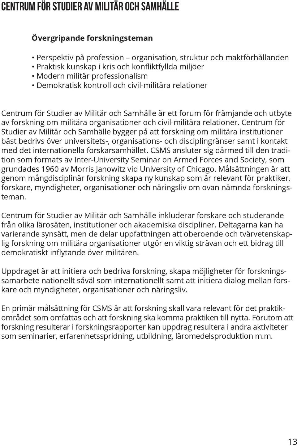 och civil-militära relationer.