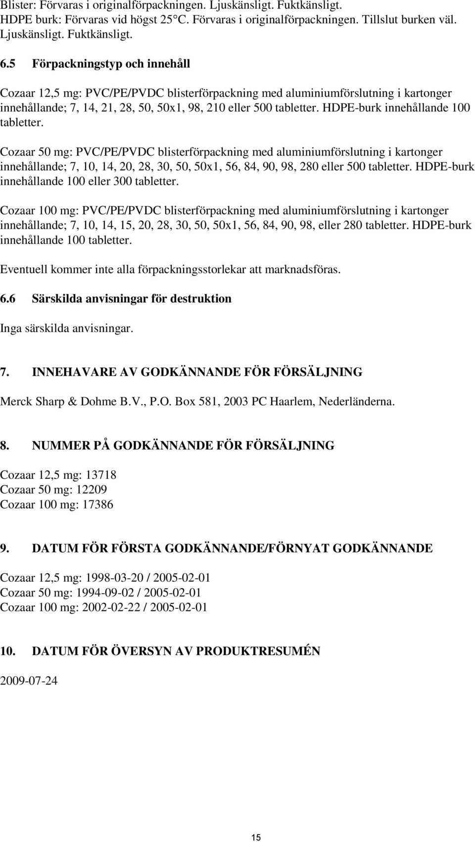 HDPE-burk innehållande 100 tabletter.