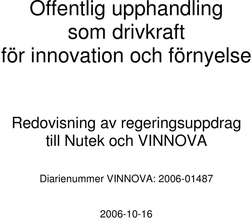 regeringsuppdrag till Nutek och VINNOVA