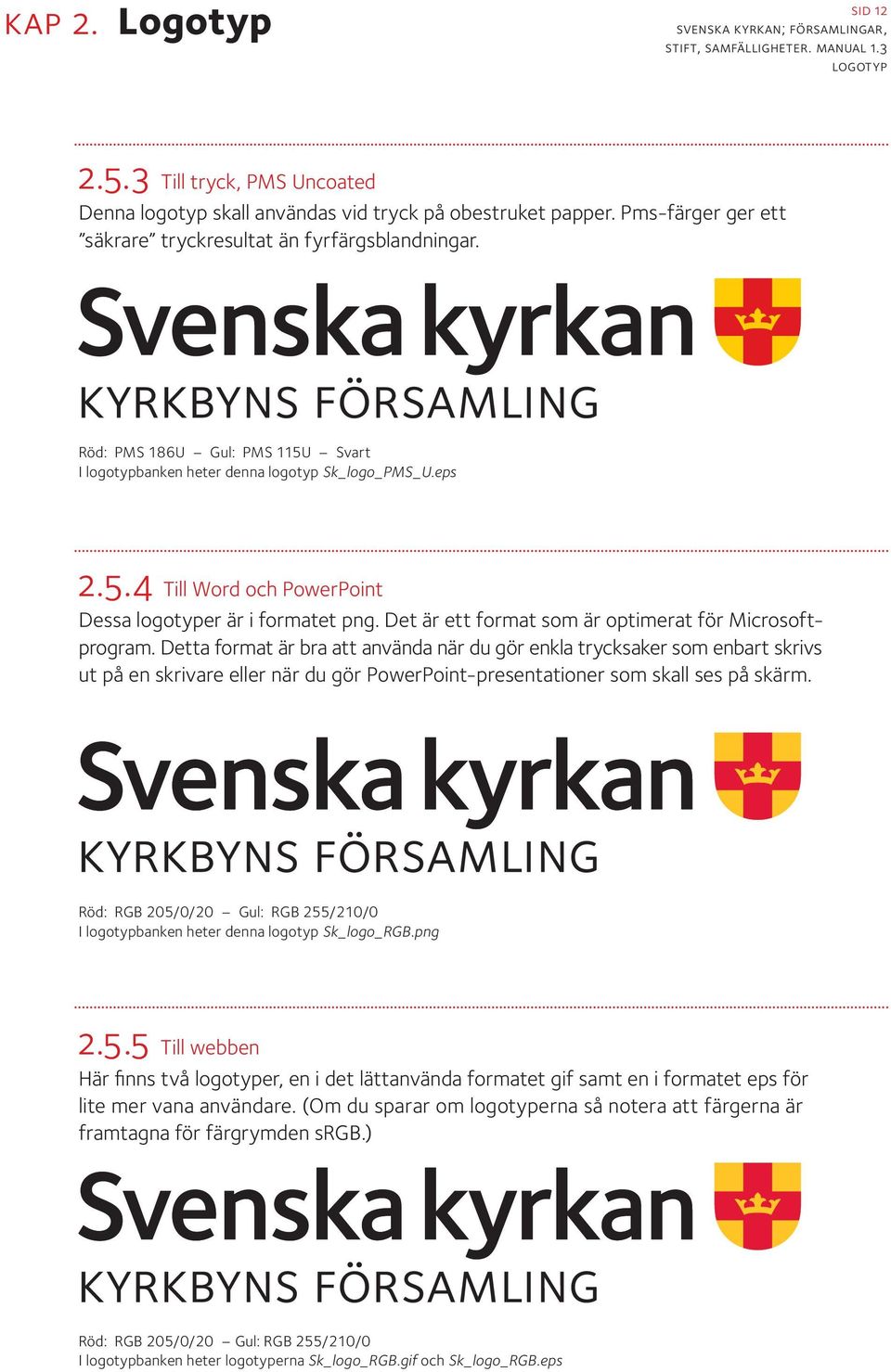 Det är ett format som är optimerat för Microsoftprogram.