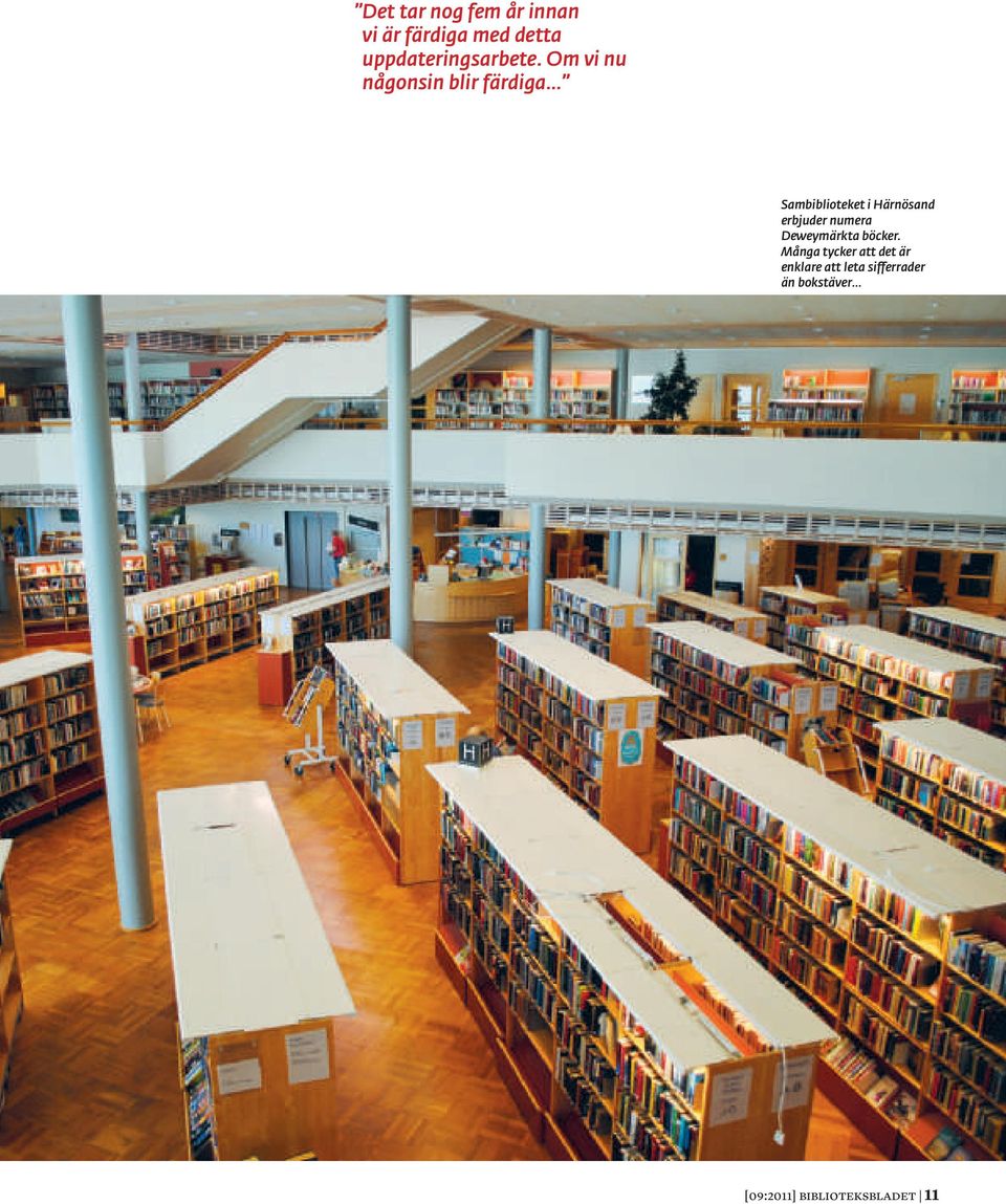 Om vi nu någonsin blir färdiga Sambiblioteket i Härnösand