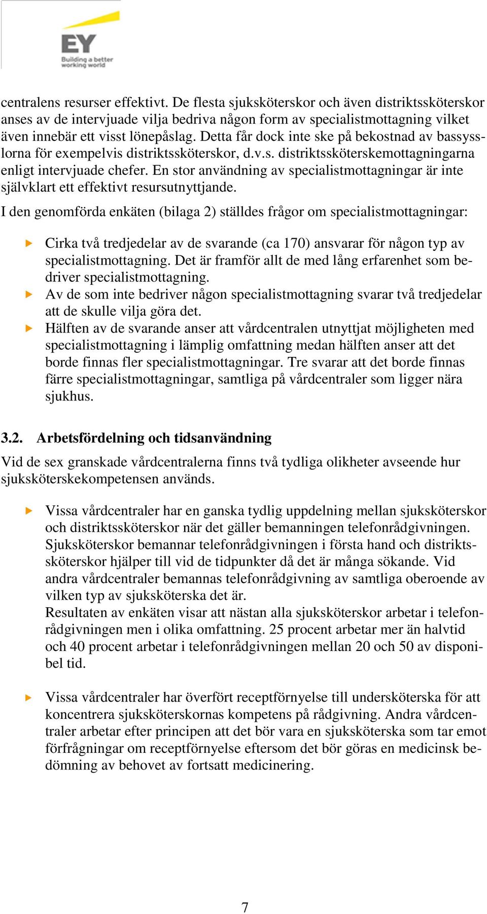 En stor användning av specialistmottagningar är inte självklart ett effektivt resursutnyttjande.