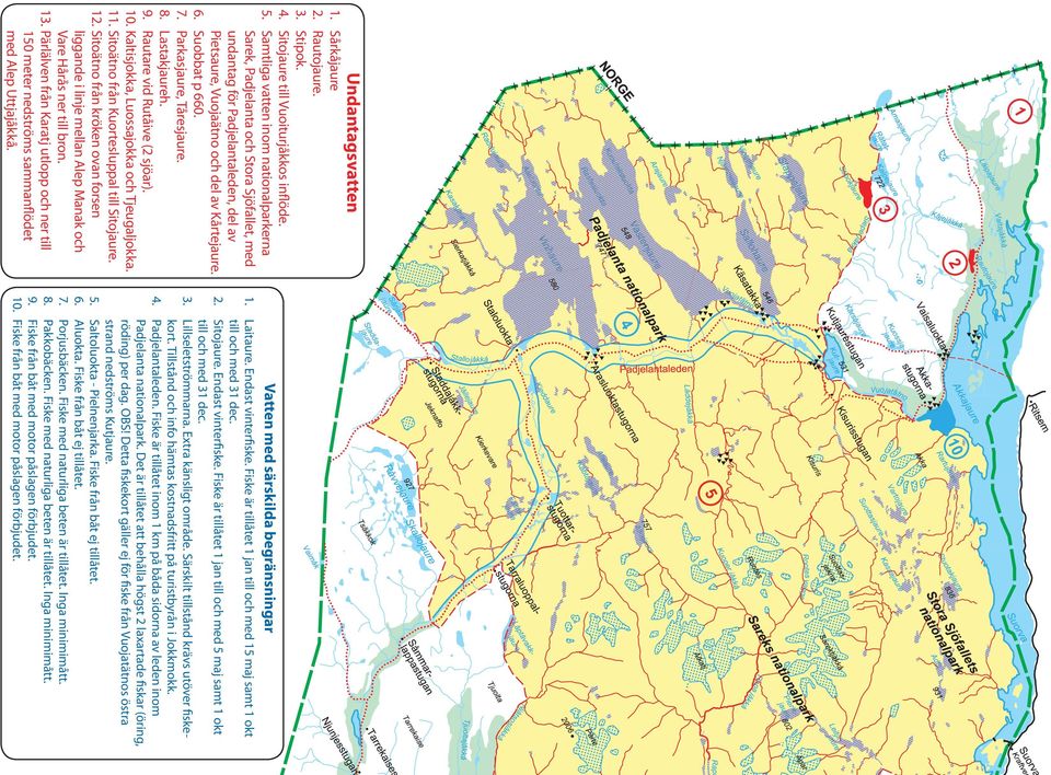 Parkasjaure, Tåresjaure. 8. Lastakjaureh. 9. Rautare vid Rutåive (2 sjöar). 10. Kaltisjokka, Luossajokka och Tjeugaljokka. 11. Sitoätno från Kuortesluppal till Sitojaure. 12.